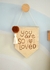 Plaquinha You Are So Loved - loja online