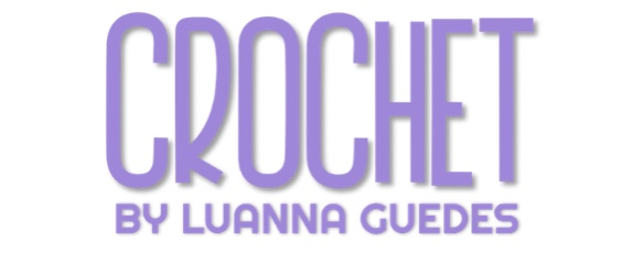 CROCHET BY LUANNA GUEDES