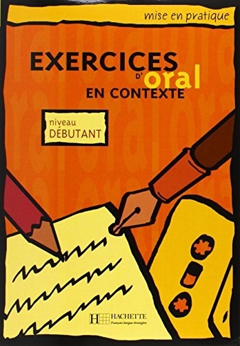 EXERCICES D'ORAL EN CONTEXTE DEBUTANT