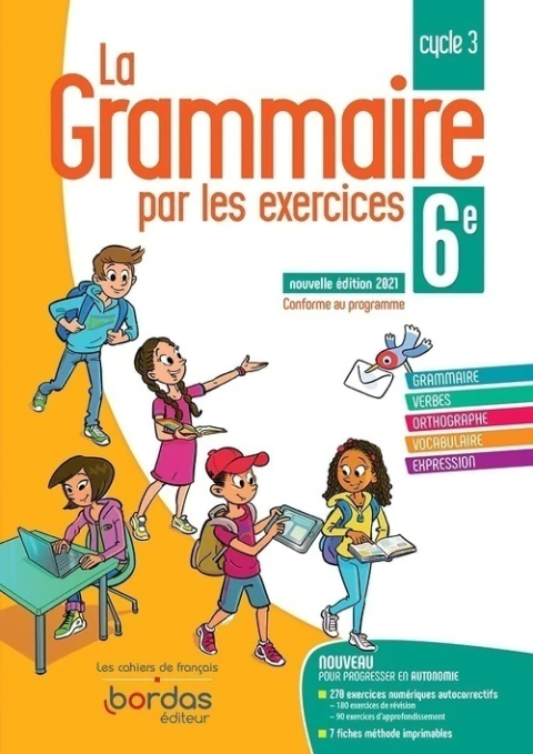 LA GRAMMAIRE PAR LES EXERCICES 6E - CAHIER DE L'ELEVE