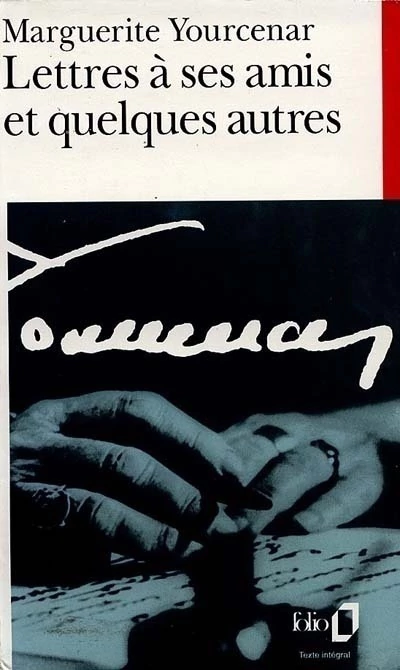 LETTRES A SES AMIS ET QUELQUES AUTRES