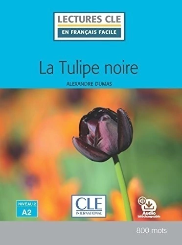 LECTURE CLE EN FRANCAIS FACILE LA TULIPE NOIRE NIVEAU A2