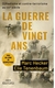 LA GUERRE DE VINGT ANS