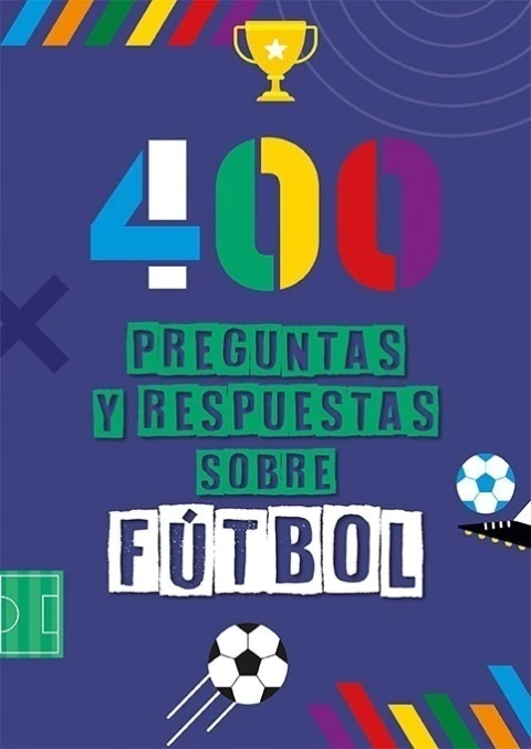 400 preguntas y respuestas sobre futbol
