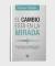 El cambio esta en la mirada
