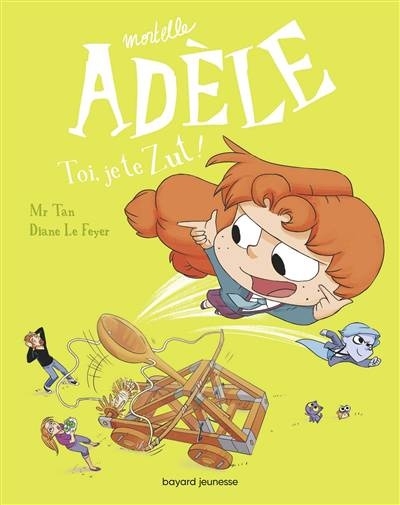 MORTELLE ADELE, TOME 18 - TOI, JE TE ZUT !