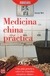 MEDICINA CHINA PRACTICA. UNA GUIA PRACTICA SOBRE LOS REMEDIOS CURATIVOS CHINOS