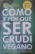 COMO Y POR QUE SER CRUDIVEGANO