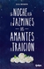 NOCHE OLIA A JAZMINES, LOS AMANTES A TRAICION