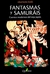 FANTASMAS Y SAMURAIS