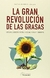 GRAN REVOLUCION DE LAS GRASAS