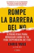 ROMPE LA BARRERA DEL NO