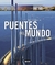 PUENTES DEL MUNDO ATLAS ILUSTRADO