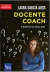 DOCENTE COACH EL DESAFÍO DE LAS NUEVAS AULAS