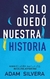 SOLO QUEDO NUESTRA HISTORIA ( PUCK )