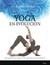 YOGA EN EVOLUCION . MANUAL PARA PROFESORES Y PRACTICANTES CON EXPERIENCIA