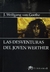 DESVENTURAS DEL JOVEN WERTHER, LAS