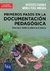 PRIMEROS PASOS EN LA DOCUMENTACION PEDAGOGICA