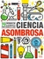 CIENCIA ASOMBROSA. 70 EXPERIMENTOS PARA HACER EN CASA