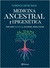 MEDICINA ANCESTRAL Y EPIGENETICA