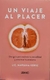 UN VIAJE AL PLACER