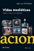 VIDAS MEDIATICAS