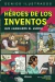 HEROES DE LOS INVENTOS QUE CAMBIARON EL MUNDO (COMIC )