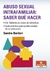 ABUSO SEXUAL INTRAFAMILIAR: SABER QUÉ HACER