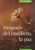 DESPUES DEL CONFLICTO LA PAZ