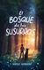 BOSQUE DE LOS SUSURROS