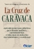 TESOROS DE MILAGROS Y ORACIONES DE LA CRUZ DE CARAVACA