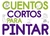 CUENTOS CORTITOS PARA PINTAR