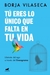 TU ERES LO UNICO QUE FALTA EN TU VIDA