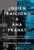 ¿QUIÉN TRAICIONÓ A ANA FRANK? LA INVESTIGACIÓN QUE REVELA EL SECRETO JAMÁS CONTADO