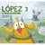 LOPEZ 3 EL FINAL DE LA AVENTURA