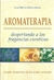 AROMATERAPIA DESPERTANDO FRAGANCIAS CURATIVAS