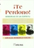 TE PERDONO MEMORIAS DE UN ESPIRITU