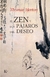 ZEN Y LOS PAJAROS DEL DESEO