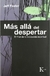 MAS ALLA DEL DESPERTAR (KAIROS)