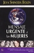 MENSAJE URGENTE A LAS MUJERES