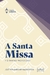 Santa Missa, A - E o divino protocolo