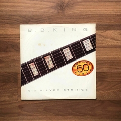 LP B.B. King – Six Silver Strings (B.B. King's 50Th Album)