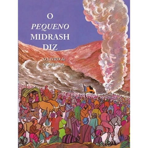 O PEQUENO MIDRASH DIZ - O LIVRO DE NÚMEROS - Brochura