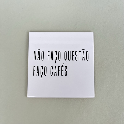 Azulejo - Não Faço Questão, Faço Cafés
