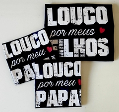 Camiseta Louco por meu Papai - Filha/Filho