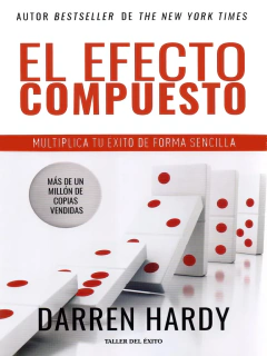 Darren Hardy - El efecto compuesto