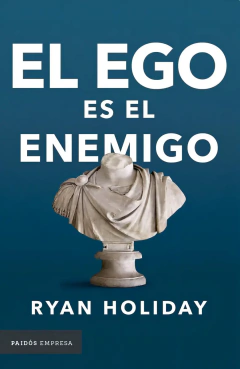 Ryan Holiday – El ego es el enemigo