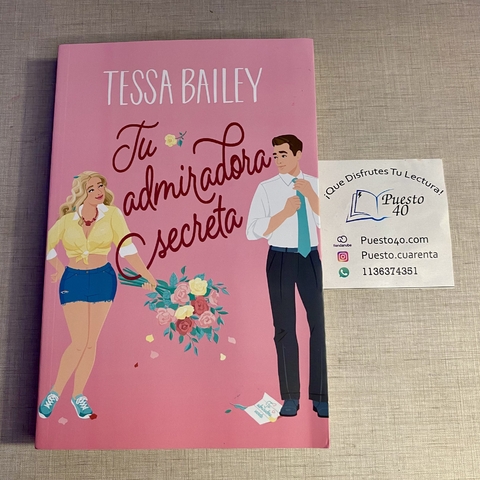 Tu admiradora secreta - Tessa Bailey