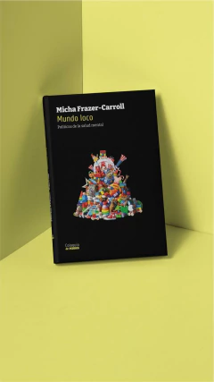 Mundo loco. Políticas de la salud mental - Micha Frazer-Carroll en internet