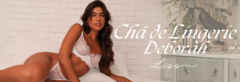 Banner da categoria CHÁ DE LINGERIE | DEBORAH